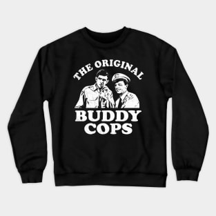 The Original Buddy Cops Crewneck Sweatshirt